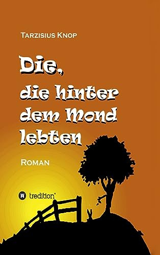 Die, die hinter dem Mond lebten
