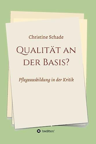 Qualität an der Basis?: Pflegeausbildung in der Kritik