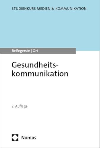 Gesundheitskommunikation (Studienkurs Medien &Kommunikation)