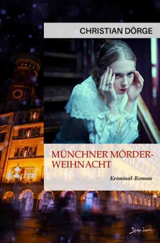 MÜNCHNER MÖRDER-WEIHNACHT: Ein Kriminal-Roman