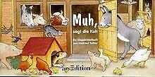 Muh, sagt die Kuh: Klappbilderbuch