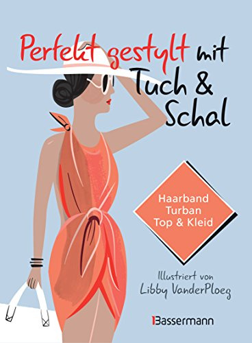 Perfekt gestylt mit Tuch & Schal: Haarband, Turban, Top & Kleid