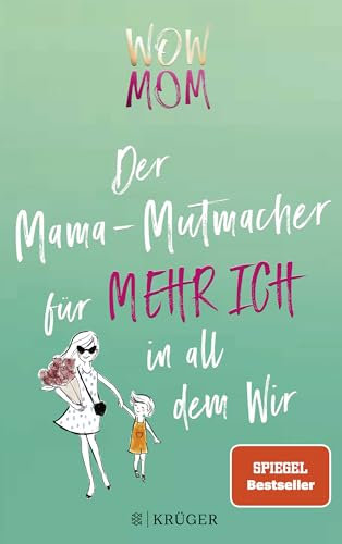 WOW MOM: Der Mama-Mutmacher für mehr Ich in all dem Wir (Stadt-Land-Mama, Band 2)