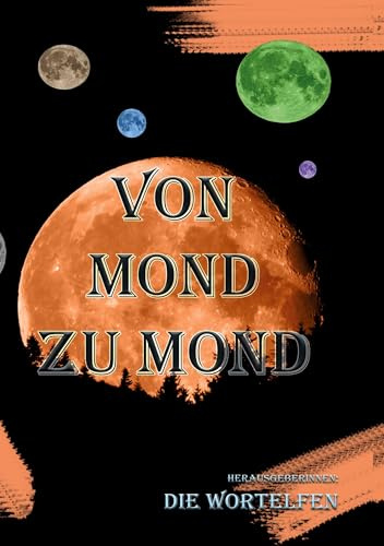 Von Mond zu Mond (Die zauberhafte Bibliothek)