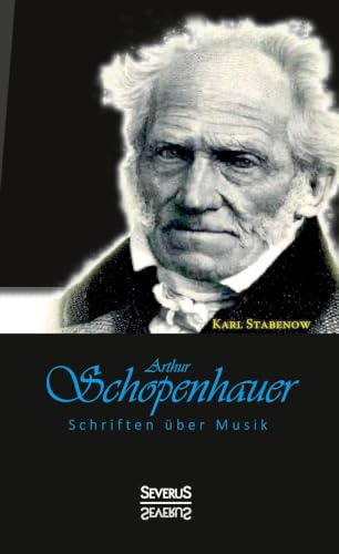 Arthur Schopenhauer: Schriften über Musik