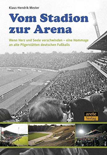 Vom Stadion zur Arena: Wenn Herz und Seele verschwinden – eine Hommage an alte Pilgerstätten deutschen Fußballs