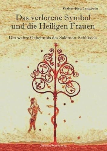 Das verlorene Symbol und die Heiligen Frauen: Das wahre Geheimnis des Salomon-Schlüssels