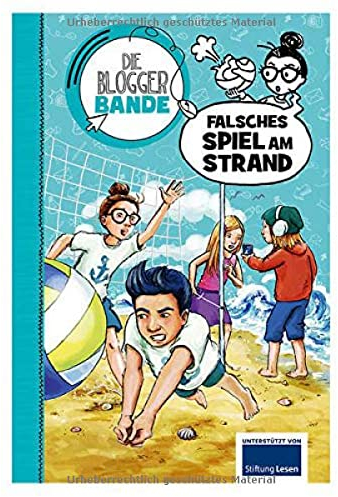 Die Bloggerbande...Falsches Spiel am Strand: Das crossmediale Leseerlebnis für Kinder ab 7