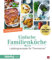 mein ZauberTopf mixt! Einfache Familienküche: Lieblingsrezepte für Thermomix®