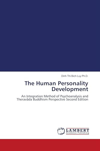 The Human Personality Development: An Integration Method of Psychoanalysis and Therav¿da Buddhism Perspective Second Edition