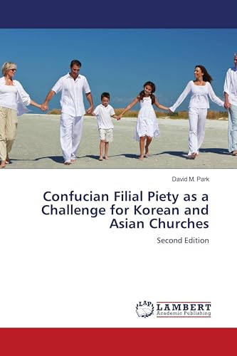 Confucian Filial Piety as a Challenge for Korean and Asian Churches: Second Edition