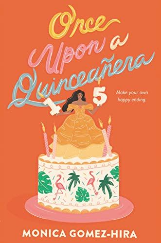 Once Upon a Quinceañera: An Empowering YA Romance About Latina Family, Summer Love, and Second Chances