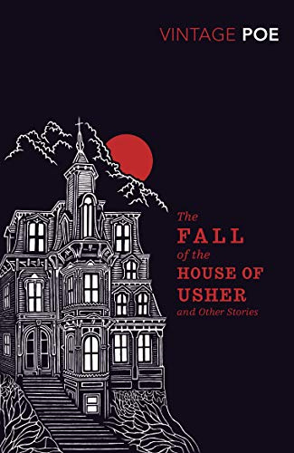 The Fall of the House of Usher: And Other Stories