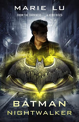 Batman: Nightwalker (DC Icons series): From the Darkness . . . A Hero Rises