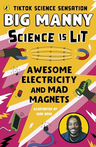 Awesome Electricity and Mad Magnets: From the SCIENCE IS LIT series by TikTok sensation Big Manny