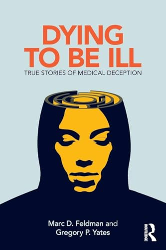 Dying to be Ill: True Stories of Medical Deception