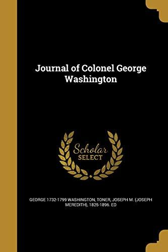 JOURNAL OF COLONEL GEORGE WASH