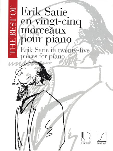 Erik Satie En Vingt-Cinq Morceaux Pour Piano/ Erik Satie in 25 Pieces for Piano (The Best of)