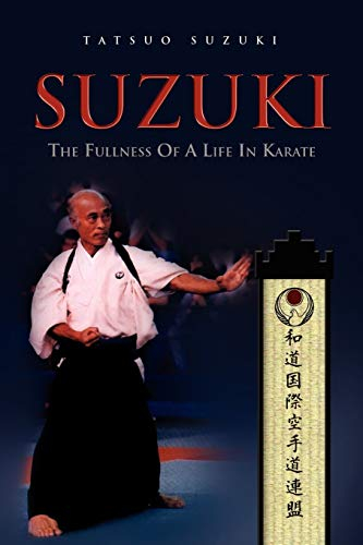 SUZUKI: The Fullness Of A Life In Karate
