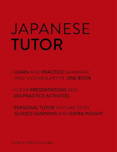 Japanese Tutor: Grammar and Vocabulary Workbook (Learn Japanese with Teach Yourself): Advanced beginner to upper intermediate course
