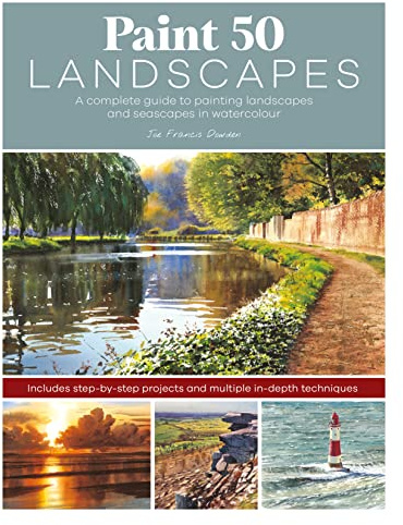 Paint 50 Landscapes: A complete guide to painting landscapes and seascapes in watercolour