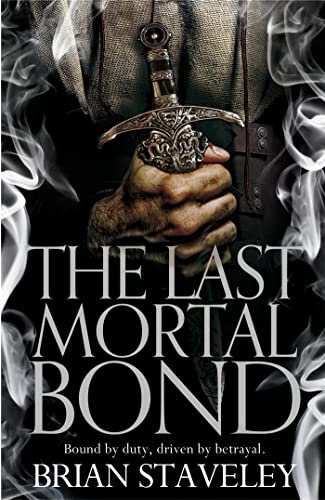 The Last Mortal Bond: Chronicles of the Unhewn Throne 03 (Chronicle of the Unhewn Throne, 3)