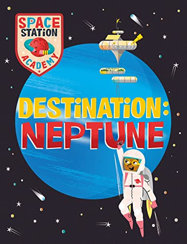 Destination Neptune (Space Station Academy)