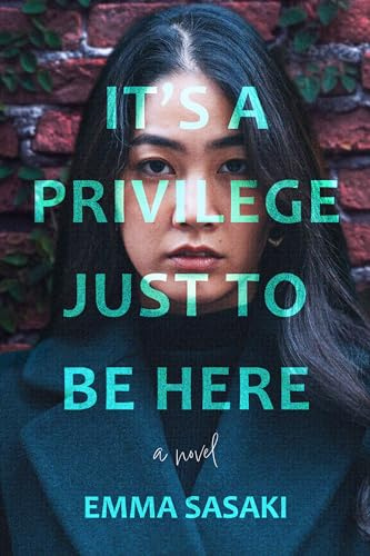 It's a Privilege Just to Be Here: A Novel