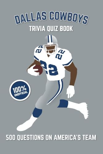 Dallas Cowboys Trivia Quiz Book: 500 Questions on America's Team (Sports Quiz Books)