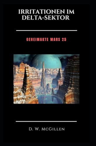 Irritationen im delta-sektor: Geheimakte Mars 25