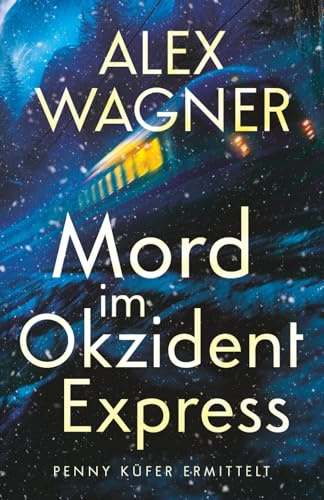 Mord im Okzident Express: Penny Küfer ermittelt