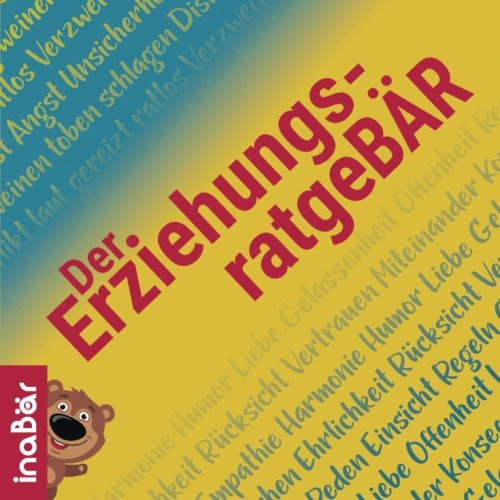 Der ErziehungsratgeBÄR: Mit kinder-leichter Erziehung zu Harmonie und neuem Lebensgefühl