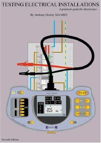 Testing Electrical Installations: A Practical Guide for Electricians