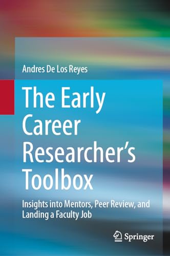The Early Career Researcher's Toolbox: Insights into Mentors, Peer Review, and Landing a Faculty Job