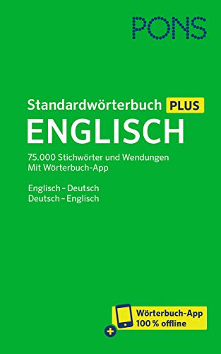 PONS Standardwörterbuch Plus Englisch: 75.000 Stichwörter und Wendungen. Mit Wörterbuch-App. Englisch - Deutsch / Deutsch - Englisch