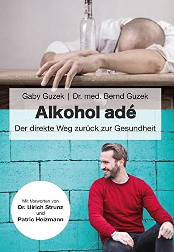 Alkohol adé: Der direkte Weg zurück zur Gesundheit