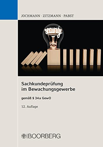 Sachkundeprüfung im Bewachungsgewerbe: gemäß § 34a GewO