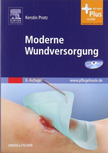 Moderne Wundversorgung: mit www.pflegeheute.de-Zugang: Praxiswissen, Standards und Dokumentation. Mit dem Plus im Web. Zugangscode im Buch