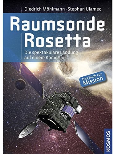 Raumsonde Rosetta: Die abenteuerliche Reise zum unbekannten Kometen