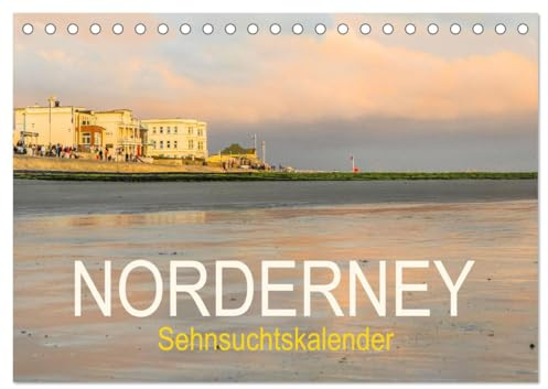 Norderney Sehnsuchtskalender (Tischkalender 2026 DIN A5 quer), CALVENDO Monatskalender: Fantastische Bilder einer Lieblingsinsel (CALVENDO Orte)