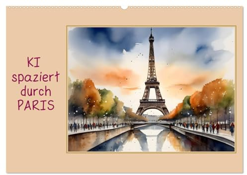 KI spaziert durch Paris (Wandkalender 2026 DIN A2 quer), CALVENDO Monatskalender