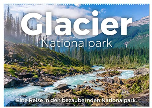 Glacier Nationalpark - Eine Reise in den bezaubernden Nationalpark. (Wandkalender 2026 DIN A2 quer), CALVENDO Monatskalender: Der berühmte Glacier ... von seiner schönsten Seite. (CALVENDO Orte)
