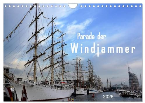 Parade der Windjammer - 2026 (Wandkalender 2026 DIN A4 quer), CALVENDO Monatskalender: Eindrücke einer Segelepoche der Segler, Schoner, Brigg, Bark und Vollschiff (CALVENDO Mobilitaet)