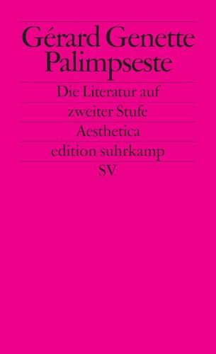 Palimpseste: Die Literatur auf zweiter Stufe (edition suhrkamp)
