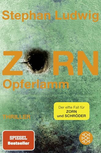 Zorn – Opferlamm: Thriller | »Ein neuer ›Zorn‹ ist ein absolutes Highlight im Bücherjahr.« literaturmarkt.info