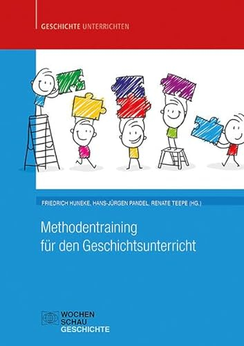 Methodentraining für den Geschichtsunterricht (Geschichte unterrichten)