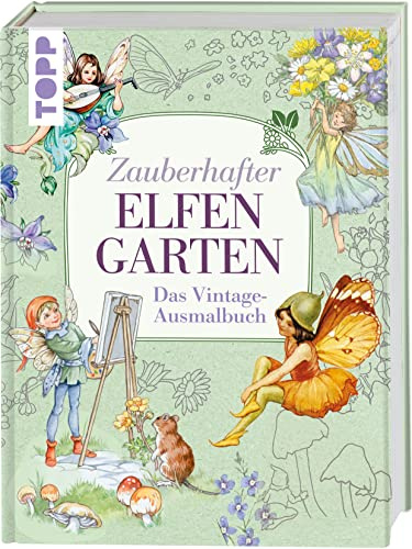 Zauberhafter Elfengarten: Das Vintage-Ausmalbuch (Acufactum)