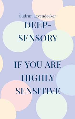 deep-sensory: If you are highly sensitive,