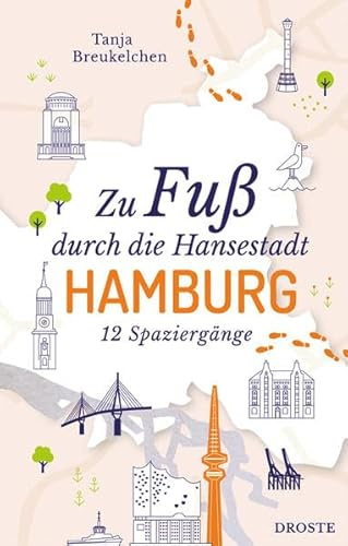 Zu Fuß durch die Hansestadt Hamburg: 12 Spaziergänge