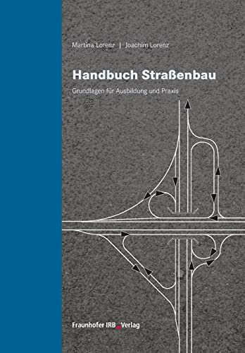 Handbuch Straßenbau: Grundlagen für Ausbildung und Praxis